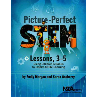 Picture-Perfect STEM Lessons, 3-5