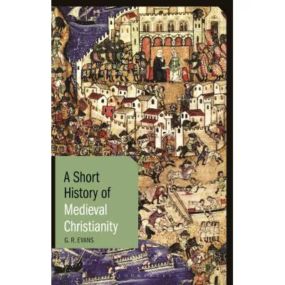 A Short History of Medieval Christianity