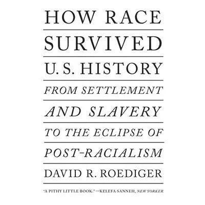 How Race Survived US History