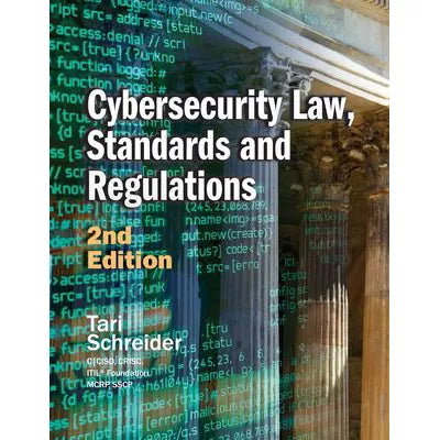 Cybersecurity Law, Standards &amp; Regulations