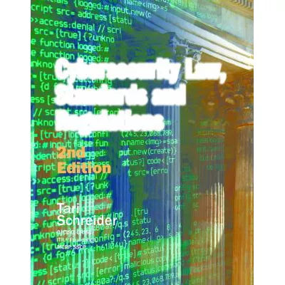 Cybersecurity Law, Standards and Regulations, 2nd Edition