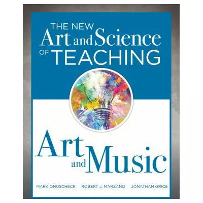 New Art and Science of Teaching Art and Music