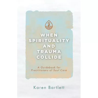 When Spirituality &amp; Trauma Collide