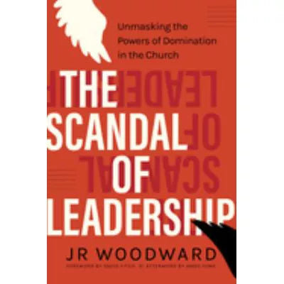 The Scandal of Leadership